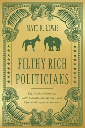 Filthy Rich Politicians Av Matt Lewis