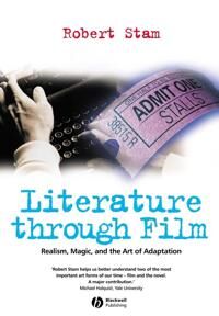 Stam R Literature Through Film – Realism Magic and the Art of Adaptation