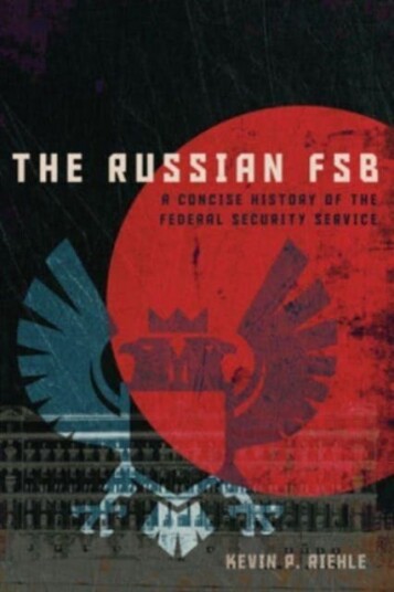 The Russian FSB A Concise History of the Federal Security Service
