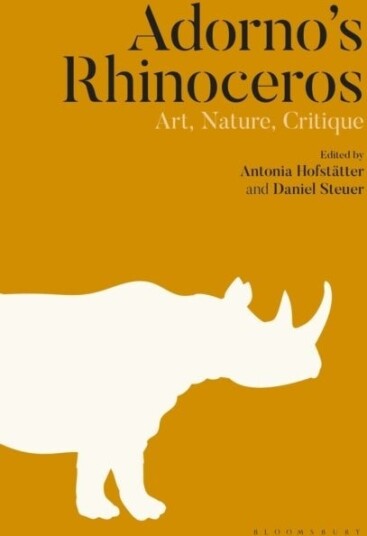 Adorno’s Rhinoceros Adorno’s Rhinoceros