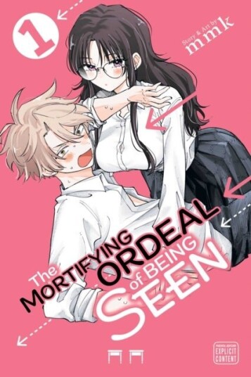 The Mortifying Ordeal of Being Seen Vol. 1