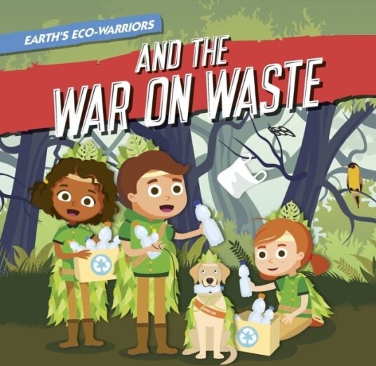 Earth’s Eco Warriors and the War on Waste Earth’s Eco Warriors and the War on Waste
