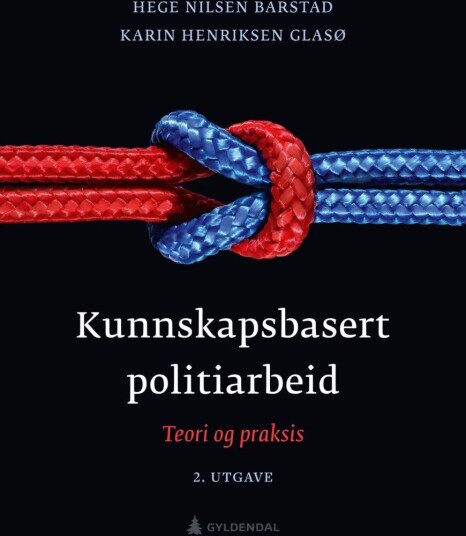Kunnskapsbasert Politiarbeid Av Hege Nilsen Barstad, Karin Henriksen Glasø