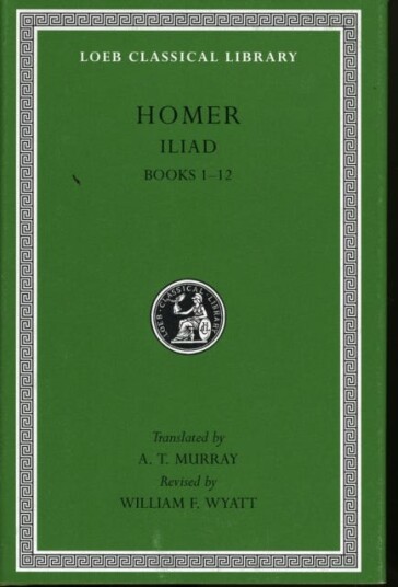 Iliad, Volume I  Books 1–12