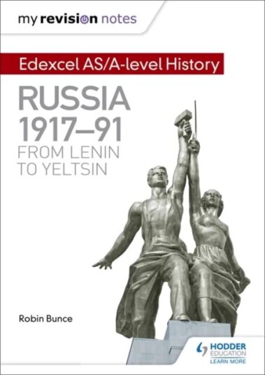 My Revision Notes: Edexcel As/a-Level History: Russia 1917-91: From Lenin To Yeltsin Av Robin Bunce My Revision Notes: Edexcel As/a-Level History: Russia 1917-91: From Lenin To Yeltsin Av Robin Bunce