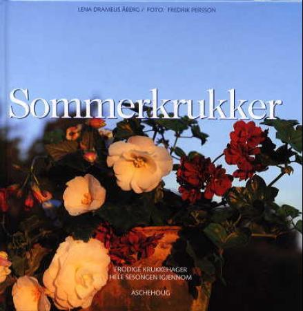 Sommerkrukker: frodige krukkehager hele sesongen igjennom Innbundet Veldig pen bok / som ny