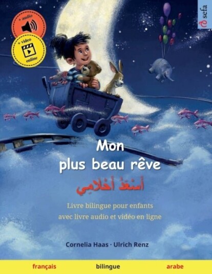 Mon plus beau reve أَسْعَدُ أَحْلَامِي (francais arabe) Mon plus beau reve أَسْعَدُ أَحْلَامِي (francais arabe)