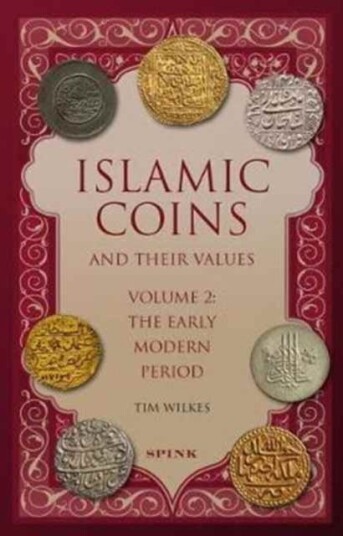 Islamic Coins and Their Values Volume 2 The Early Modern Period