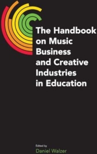 The Handbook on Music Business and Creative Industries in Education