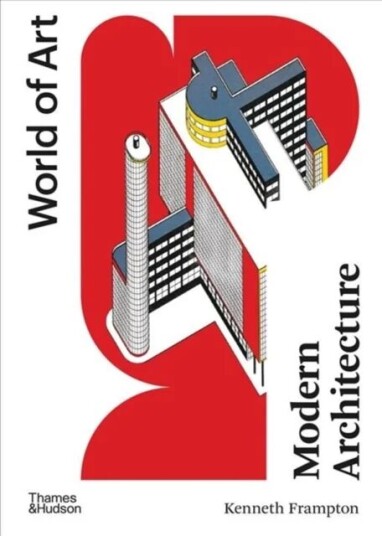 Modern Architecture (World Of Art) Av Kenneth Frampton Modern Architecture (World Of Art) Av Kenneth Frampton
