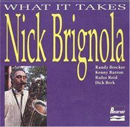 Nick Brignola What It Takes CD