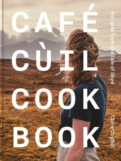 Cafe Cuil Cookbook Cafe Cuil Cookbook