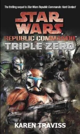 Star Wars Republic Commando: Triple Zero Av Karen Traviss Star Wars Republic Commando: Triple Zero Av Karen Traviss