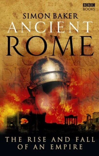 Ancient Rome: The Rise And Fall Of An Empire Av Simon Baker