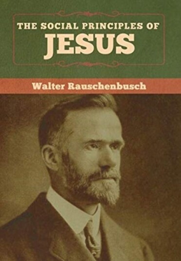 The Social Principles of Jesus The Social Principles of Jesus