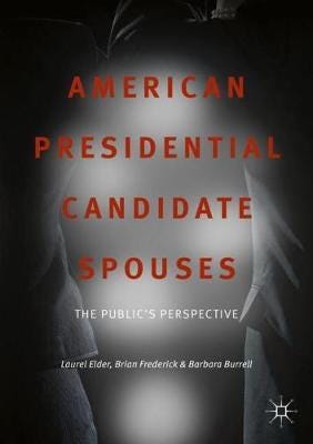 American Presidential Candidate Spouses The Public's Perspective