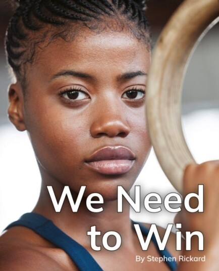 We Need to Win We Need to Win