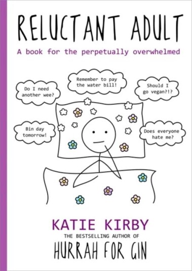 Hurrah For Gin: Reluctant Adult Av Katie Kirby