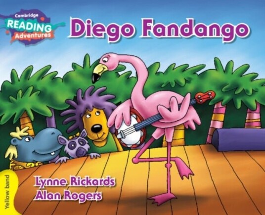 Cambridge Reading Adventures Diego Fandango Yellow Band Cambridge Reading Adventures Diego Fandango Yellow Band