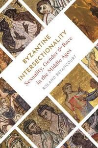 Byzantine Intersectionality Av Roland Betancourt