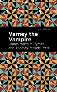 Rymer James Malcolm Varney the Vampire