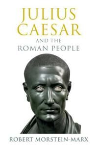 Julius Caesar And The Roman People Av Robert (University Of California Santa Barbara) Morstein-Marx