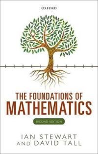 The Foundations Of Mathematics Av Ian (Emeritus Professor Emeritus Professor University Of Warwick) Stewart, David (Emeritus Professor Emeritus Profes