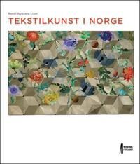 Tekstilkunst I Norge Av Randi Nygaard Lium
