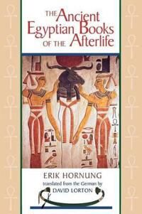The Ancient Egyptian Books Of The Afterlife Av Erik Hornung The Ancient Egyptian Books Of The Afterlife Av Erik Hornung