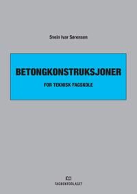 Betongkonstruksjoner Av Svein Ivar Sørensen