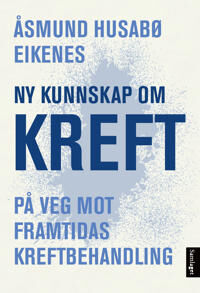 Eikenes Åsmund Husabø Ny kunnskap om kreft