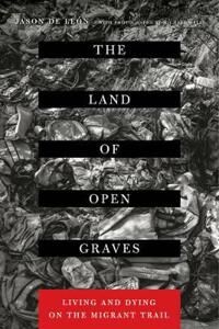 The Land Of Open Graves Av Jason De Leon