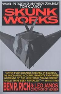 Rich Ben R. Skunk Works: a Personal Memoir of My Years at Lockheed
