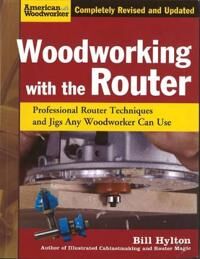 Hylton Bill Woodworking with the Router Hylton Bill Woodworking with the Router