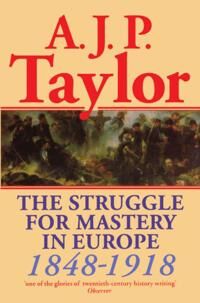 The Struggle For Mastery In Europe, 1848-1918 Av A. J. P. Taylor