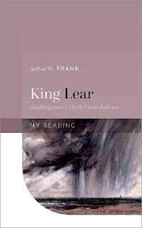 King Lear Av Arthur W. (Professor Emeritus University Of Calgary) Frank