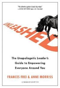 Unleashed Av Frances Frei, Anne Morriss