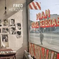 Fred Herzog Av Michael Koetzle & Jeff Wall David Campany Fred Herzog Av Michael Koetzle & Jeff Wall David Campany