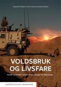 Voldsbruk Og Livsfare Av Gerry Larsson, Sofia Nilsson, Gudmund Waaler Voldsbruk Og Livsfare Av Gerry Larsson, Sofia Nilsson, Gudmund Waaler