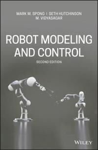 Robot Modeling And Control Av Mark W. (University Of Illinois At Urbana-Champaign) Spong, Seth (University Of Illinois At Urbana-Champaign) Hutchinson