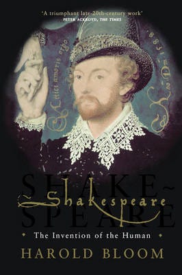 Shakespeare The Invention of the Human
