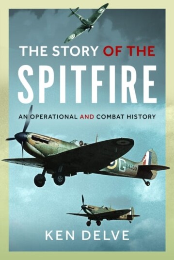 Story of the Spitfire  An Operational and Combat History