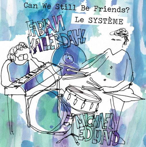 Le Systéme Can We Still Be Friends? CD