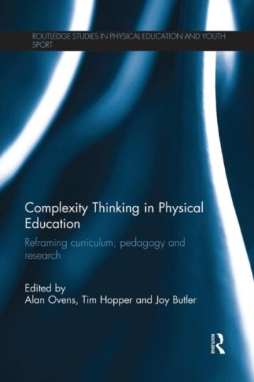 Complexity Thinking in Physical Education  Reframing Curriculum, Pedagogy and Research