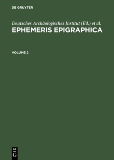 Ephemeris Epigraphica. Volume 2
