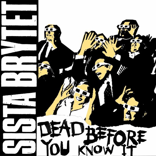 Sista Brytet  Dead Before You Know It  LP/Vinyl