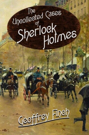 The Uncollected Cases Of Sherlock Holmes Av Geoff Finch The Uncollected Cases Of Sherlock Holmes Av Geoff Finch