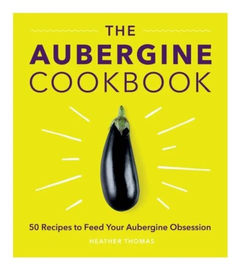 The Aubergine Cookbook Av Heather Thomas