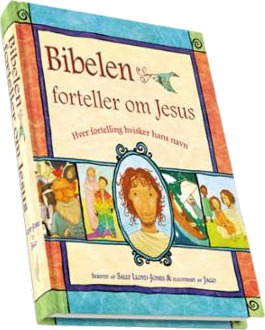 Bibelen forteller om Jesus Bibelen forteller om Jesus