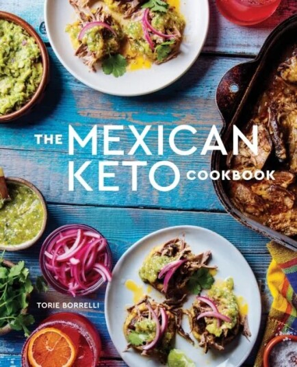 The Mexican Keto Cookbook av Torie Borrelli